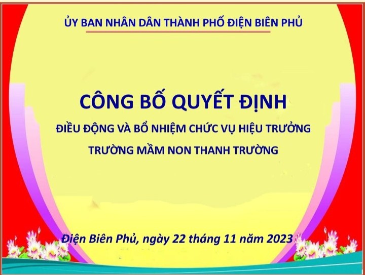 CÔNG BỐ QUYẾT ĐỊNH ĐIỀU ĐỘNG, BỔ NHIỆM CHỨC VỤ HIỆU TRƯỞNG TRƯỜNG MẦM NON THANH TRƯỜNG  THÀNH PHỐ ĐIỆN BIÊN PHỦ